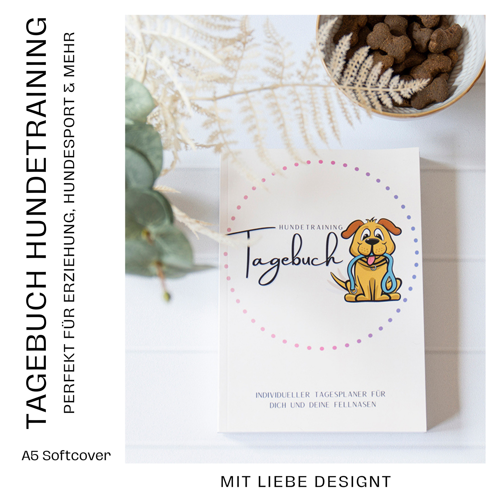 Tagebuch „Mein Hund & Ich“ im A5-Format mit Hardcover – festgehaltene Erinnerungen an gemeinsame Hundemomente
